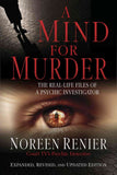 A Mind for Murder: The Real-Life Files of a Psychic Investigator