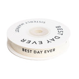 Sisterly Market - Custom Herringbone Cotton Ribbon, Natural 5/8 Inch Gift Ribbon with Best Day Ever Printed Phrase, 10 Yards