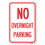No Overnight Parking Sign | 12 X 18 HeavyGauge Aluminum Rust Proof Parking Sign | Protect Your Business & Municipality | Made