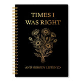 ERHACHAIJIA Times I was Right and Nobody Line Spiral Notebook for Coworker