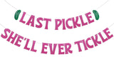 Last Pickle She'll Ever Tickle Banner - She Found Her Match Sign, Funny Pickle Wedding Bridal Shower Bachelorette Party Decorati