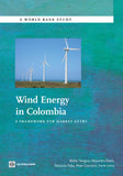 Wind Energy in Colombia: A Framework for Market Entry (World Bank Studies)
