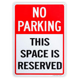 No Parking This Space is Reserved Sign - 10x 14 - .040 Rust Free Aluminum - Reflective, UV Protected and Weatherproof