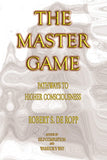 Master Game: Pathways to Higher Consciousness (Consciousness Classics)