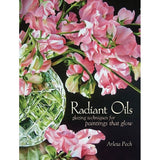 Radiant Oils: Glazing Techniques for Fruit and Flower Paintings That Glow