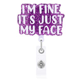 I'm Fine It's Just My Face Badge Reel, Funny Nurse Badge Reel Retractable Acrylic Funny Glitter Badge Reel with Alligator Clip I
