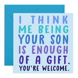 CENTRAL 23 Funny Birthday Card or Fathers Day Card from Son - Being Your Son Is Enough Of A Gift - Cheeky Gifts for Her, Him,