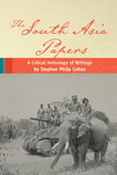 The South Asia Papers: A Critical Anthology of Writings by Stephen Philip Cohen