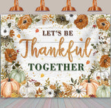 Lets be Thankful Together Backdrop Banner 8x6FT Thanksgiving Fall Autumn Pumpkins Wooden Photography Background Thanksgiving Da