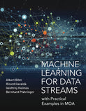 Machine Learning for Data Streams: with Practical Examples in MOA (Adaptive Computation and Machine Learning series)