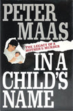 In a Childs Name: The Legacy of a Mothers Murder