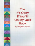 The Its Okay If You Sit On My Quilt Book