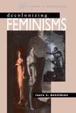 Decolonizing Feminisms: Race, Gender, and & Empire-Building