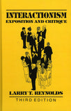Interactionism: Exposition and Critique (The Reynolds Series in Sociology)