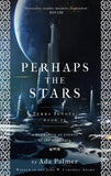 Perhaps the Stars (Terra Ignota)