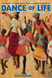 Dance of Life: The Novels of Zakes Mda in Post-apartheid South Africa