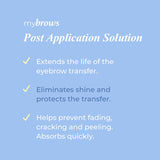 MYBROWS POST APPLICATION SOLUTION TO EXTEND THE LIFE AND REMOVE SHINE FOR TEMPORARY TATTOOS