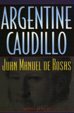 Argentine Caudillo: Juan Manuel de Rosas (Latin American Silhouettes)