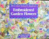 Embroidered Garden Flowers (Milner Craft Series)