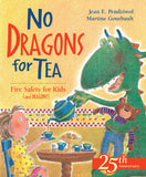 No Dragons for Tea: Fire Safety for Kids (and Dragons) (Dragon Safety Series, 1)