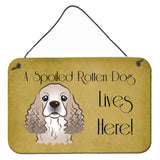 Caroline'S Treasures Bb1464Ds812 Cocker Spaniel Spoiled Dog Lives Here Wall Or Door Hanging Prints, 8 X 12, Multicolor