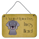 Caroline'S Treasures Bb1479Ds812 Weimaraner Spoiled Dog Lives Here Wall Or Door Hanging Prints, 8 X 12, Multicolor