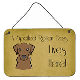 Caroline'S Treasures Bb1482Ds812 Chocolate Labrador Spoiled Dog Lives Here Wall Or Door Hanging Prints, 8 X 12, Multicolor