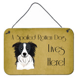 Caroline'S Treasures Bb1489Ds812 Border Collie Spoiled Dog Lives Here Wall Or Door Hanging Prints, 8 X 12, Multicolor