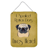 Caroline'S Treasures Bb1510Ds1216 Fawn Pug Spoiled Dog Lives Here Wall Or Door Hanging Prints, 16 X 12, Multicolor