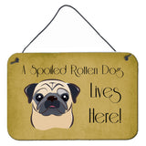Caroline'S Treasures Bb1510Ds812 Fawn Pug Spoiled Dog Lives Here Wall Or Door Hanging Prints, 8 X 12, Multicolor