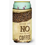 Caroline'S Treasures Never Say No To Coffee Sign Tall Boy Beverage Insulator Hugger, Multicolor
