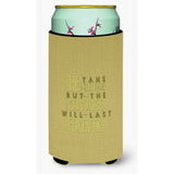 Caroline'S Treasures Tans Will Fade Memories Last Tall Boy Beverage Insulator Hugger, Multicolor