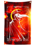 Let the Weak Burn Banner Fire