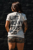 Lift Heavy. Trust God. - Tee