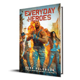 Everyday Heroes: Core Rulebook - The Roleplaying Game, D20, 5E Compatible, 400+ Page Hardcover Book, Create Your Own Action Hero