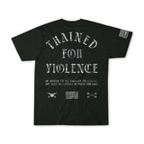 Trained for Violence - Tee