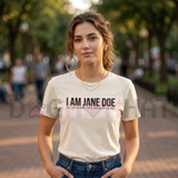 I Am Jane Doe Empowerment Graphic T-Shirt