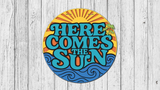 Here Comes The Sun Door Hanger - DIY Unfinished Kit - Lvl 1