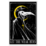 Let The Weak Burn Print