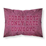 Caroline'S Treasures Sb3062Pillowcase Sorry Boys I Only Date Cowboys In Pink Moisture Wicking Fabric Standard Pillowcase, Larg