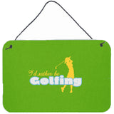 Caroline'S Treasures I'D Rather Be Golfing Woman On Green Wall Or Door Hanging Prints, 8 X 12