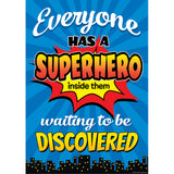 Everyone Has a Superhero Inside Them Waiting to Be Discovered Positive Poster