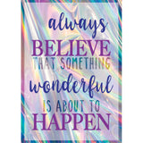 Always Believe That Something Wonderful Is About to Happen Positive Poster