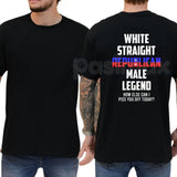 "White Straight Republican Male Legend" T-Shirt – Bold Identity Graphic Tee, Premium 100% Cotton Conservative Menswear, Soft Lived-In Heavyweight Heritage Shirt, Made in USA