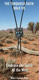 THE TURQUOISE FAITH BOLO TIE ~ THE SPIRIT OF THE WEST