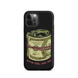 Pay Me Tough Case for iPhone®