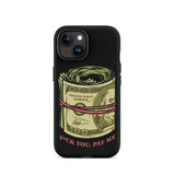 Pay Me Tough Case for iPhone®