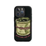 Pay Me Tough Case for iPhone®