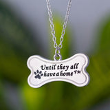 Until They All have a Home&trade; Necklace