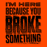 Broke Something - Safety Yellow T-Shirt